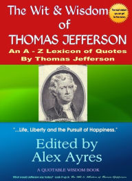 Title: The Wit and Wisdom of Thomas Jefferson, Author: Thomas Jefferson