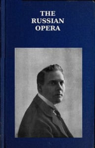 Title: The Russian Opera (Illustrated), Author: Rosa Newmarch