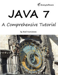 Title: Java 7: A Comprehensive Tutorial, Author: Budi Kurniawan