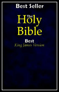 Title: Religious Books: The Holy Bible Best King James Version ( epic, fantasy, thriller, ethical, moral, logic comments, Mystery, romance, action, adventure, science fiction, drama, comedy, blackmail, humor, classic, novel ), Author: Resounding Wind ebook