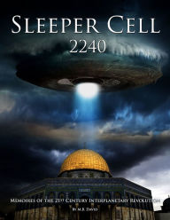 Title: Sleeper Cell 2240: Memoires of the 21st Century Interplanetary Revolution, Author: M.B. David