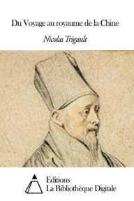 Title: Du Voyage au royaume de la Chine, Author: Nicolas Trigault