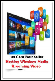 Title: 99 Cent best seller Hosting Windows Media Streaming Video (hostilities, hostility, hostilius, tullus, hostilize, hosting, hostis humani generis, hostler, hostless, hostmask, hostmaster), Author: Resounding Wind Publishing