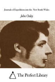 Title: Journals of Expeditions into the New South Wales, Author: John Oxley