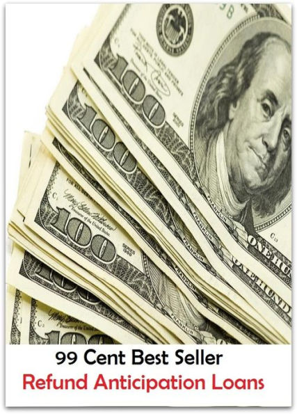 99 Cent Best Seller Refund Anticipation Loans ( credit, acknowledgment, mention, course credit, credit rating, identification, citation, quotation, reference, acknowledgement, credit entry, cite, realization, recognition )