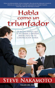 Title: Habla como un triunfador, Author: Steve Nakamoto