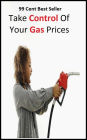 99 Cent Best Seller Take Control Of Your Gas Prices ( take, get, obtain, receive, acquire, seize, catch, capture, win, find, gain, attain )