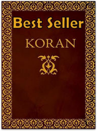 Title: Best Sellers Best Sellers Koran ( religion, religious, bible, Lord, history,historical, budda, theology, chicken soup, preacher, reverend, Jesus ), Author: Resounding Wind ebook