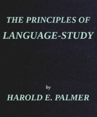 Title: The Principles of Language-Study, Author: Harold Palmer