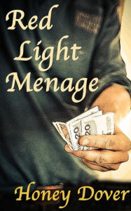 Title: Red Light Menage (BWWM Erotic Romance), Author: Honey Dover