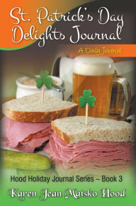 Title: St. Patrick's Day Delights Journal, Author: Karen Jean Matsko Hood