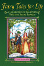 Fairy Tales for Life: A Collection of Fourteen Original Short Stories