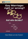 Gay Marriage: right or wrong? And who decides?