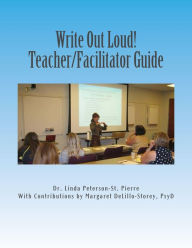 Title: Write Out Loud! Teacher/Facilitator Guide: A Journaling Workshop to Reconnect Military Families, Author: Linda Peterson-St. Pierre