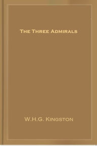 Title: The Three Admirals, Author: W.H.G. Kingston