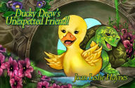 Title: Ducky Drew's Unexpected Friend!, Author: Joan Haynes