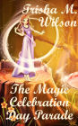 The Magic Celebration Day Parade