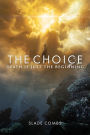 The Choice: Death Is Just The Beginning