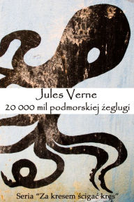 Title: 20 000 mil podmorskiej zeglugi - Polish Edition, Author: Jules Verne