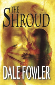 Title: The Shroud, Author: Dale Fowler