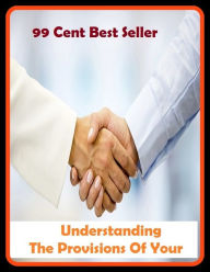 Title: 99 Cent Best Seller Understanding The Provisions Of Your, Author: Resounding Wind Publishing