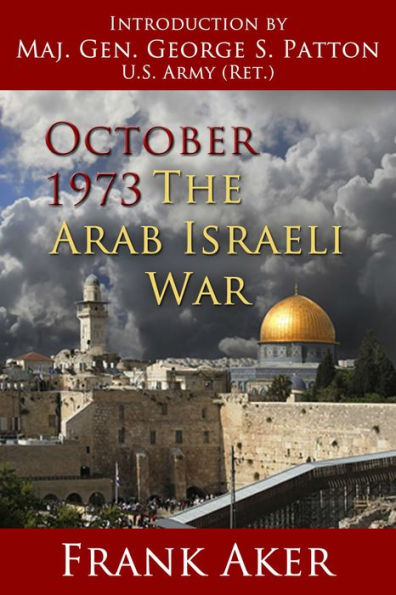 October 1973 The Arab Israeli War by Frank Aker | eBook | Barnes & Noble®