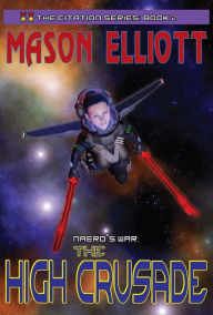 Title: Naero's War: The High Crusade, Author: Mason Elliott