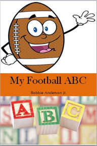 Title: My Football ABC, Author: Bobbie Anderson Jr.