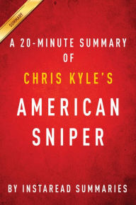 Title: American Sniper by Chris Kyle - A 20-minute Summary, Author: Instaread Summaries