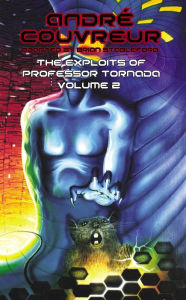 Title: The Exploits of Professor Tornada (Vol. 2), Author: Andre Couvreur