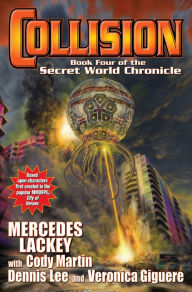 Title: Collision (Secret World Chronicle Series #4), Author: Mercedes Lackey