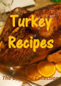 Turkey Recipes: The Ultimate Collection