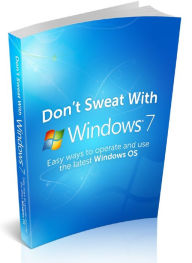 Title: Don't Sweat With Windows 7 - Easy ways to operate and use the latest windows OS, Author: Joye Bridal