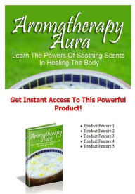 Title: Healthy eBook Tips - Aromatherapy Aura - Learn The Powers Of Soothing Scents In Healing The Body..., Author: colin lian
