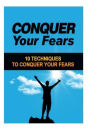 eBook about Conquer Your Fears - Why Should You Conquer Your Fear?