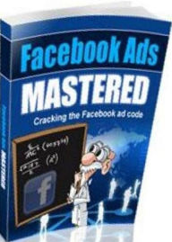 Title: Best eBook about Facebook Ads Mastered - 10 Steps to Setup Your Facebook Ad Campaign.., Author: lian