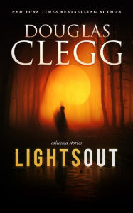 Title: Lights Out: Three Book Box Set + Bonus Story, Author: Douglas Clegg