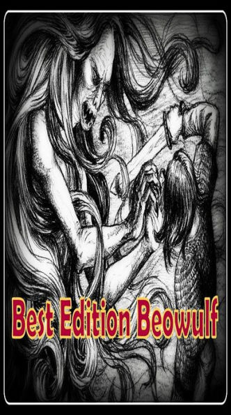 Best Edition Beowulf ( adventure, fantasy, romantic, action, fiction, humorous, historical, romantic, thriller, crime, journey, battle, war, science fiction, amazing, Greeks, Trogan war, romance )