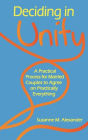 Deciding in Unity: A Practical Process for Married Couples to Agree on Practically Everything