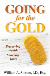 Title: Going For The Gold, Author: William A Storum