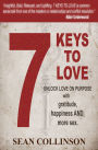 7 Keys To Love: The next best thing to true love and romance for single women, single men, online dating, or couples seeking to take true love to the next level.