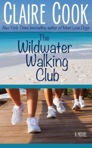 Title: The Wildwater Walking Club, Author: Claire Cook