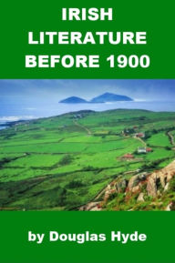 Title: Irish Literature before 1900, Author: Douglas Hyde