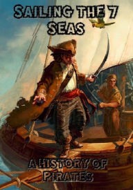 Title: Sailing the 7 Seas: A History of Pirates, Author: Robert Harrison