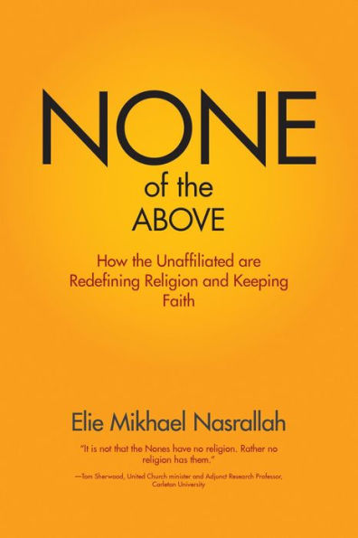 None of the Above: How the Unaffiliated are Redefining Religion and Keeping Faith