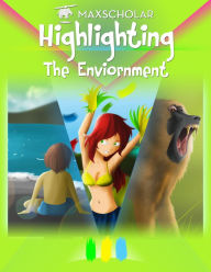Title: Highlighting: The Environment, Author: MaxScholar