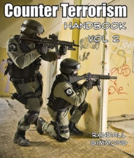 Title: The Counter Terrorism Handbook Volume 2, Author: Randall Simmons