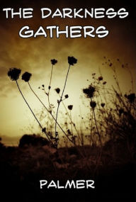 Title: The Darkness Gathers, Author: Richard Palmer