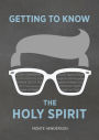 Getting to Know the Holy Spirit