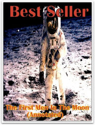 Title: Best Sellers The First Men in The Moon (Annotated) ( Mystery, action, adventure, sci fi, science fiction, drama horror thriller, classic, novel, literature, suspense), Author: Resounding Wind ebook